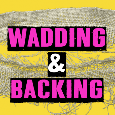 Wadding & Backing